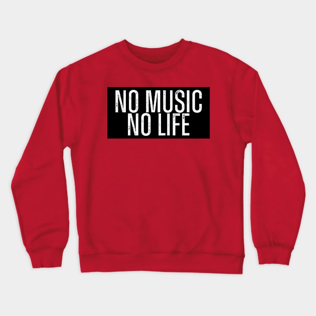 NO MUSIC NO LIFE. Crewneck Sweatshirt by ohyeahh